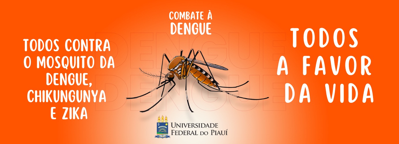 Confira as ações da UFPI para mobilizar a população no combate à dengue