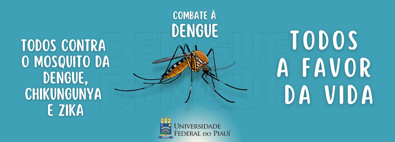 Confira as ações da UFPI para mobilizar a população no combate à dengue